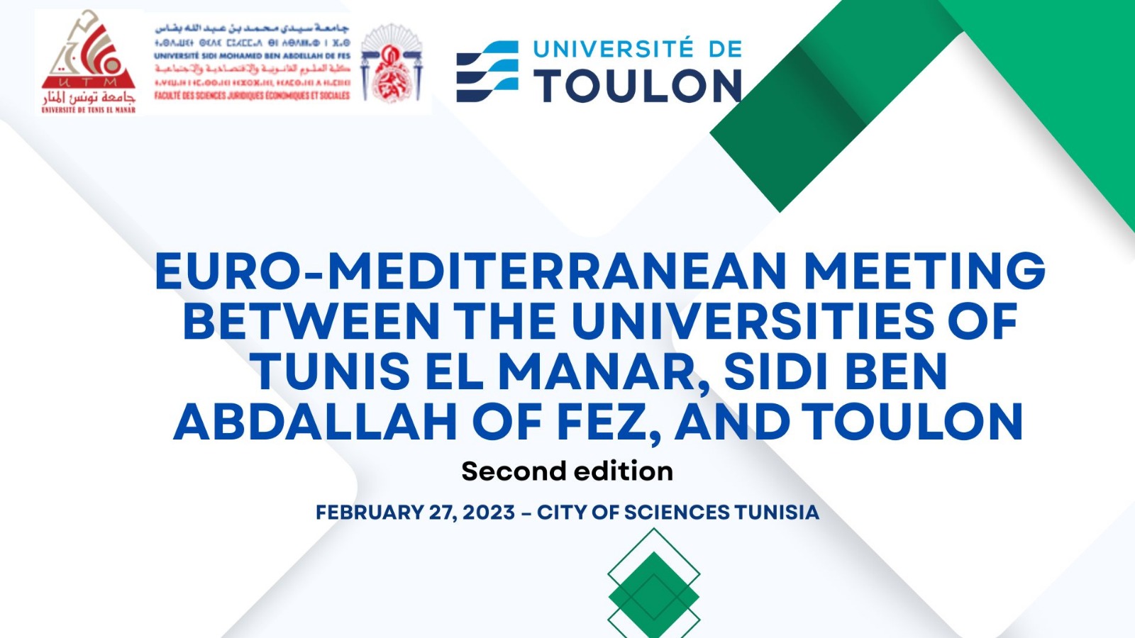Second edition (City of sciences Tunisia): Euro-Mediterranen meeting between  the universities of Tunis el Manar, Sidi Ben Abdallah of Fez and Toulon